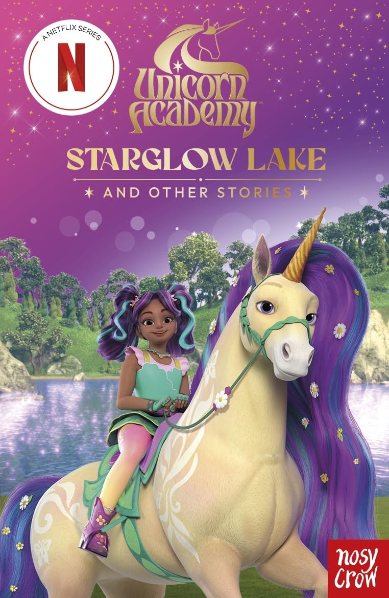 Unicorn Academy: Starglow Lake and other stories: An illustrated first chapter book for fans of the hit Netflix show: An illustrated first chapter ... show (2) (Unicorn Academy: TV tie-in titles)