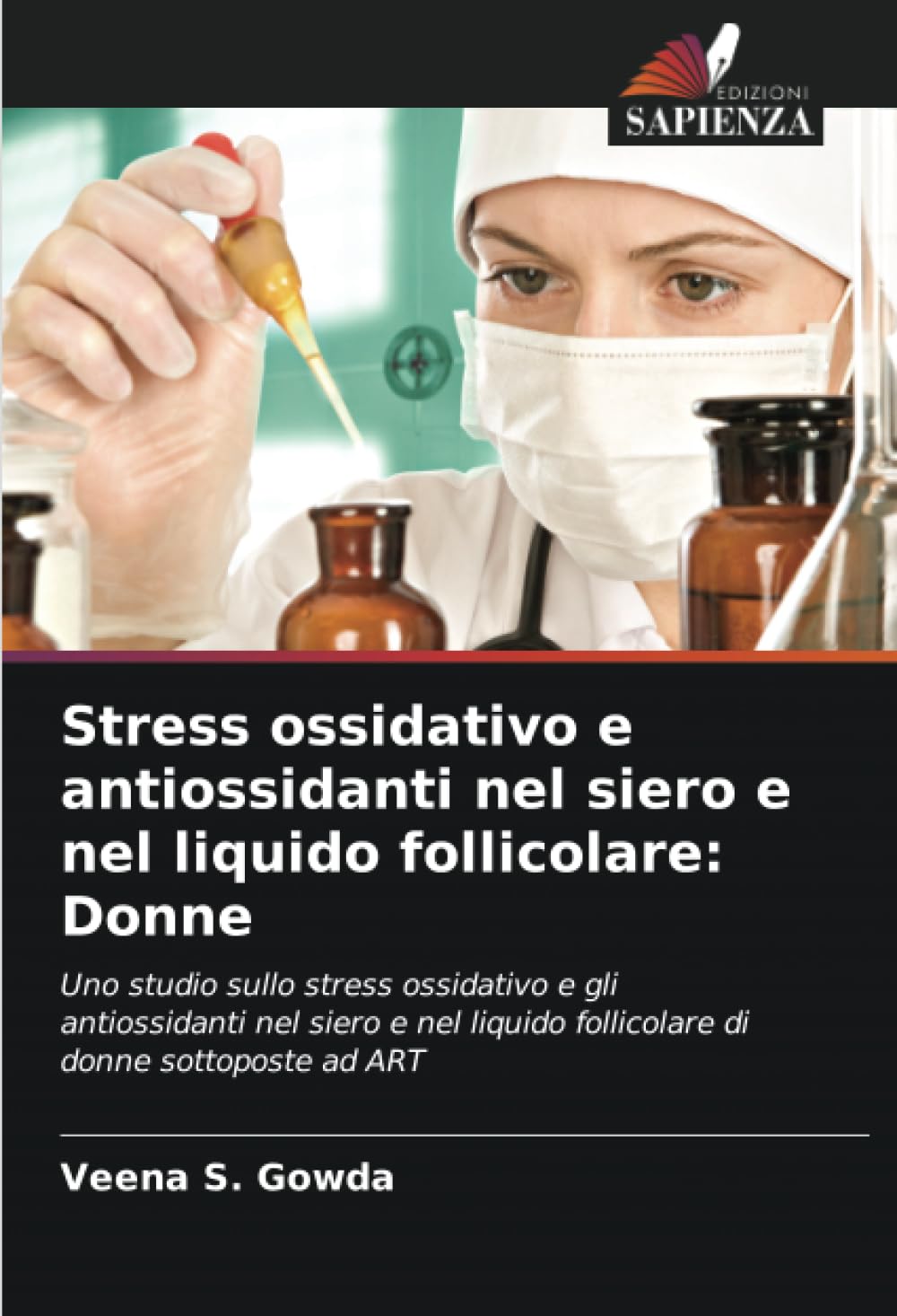 Stress ossidativo e antiossidanti nel siero e nel liquido follicolare: Donne: Uno studio sullo stress ossidativo e gli antiossidanti nel siero e nel liquido follicolare di donne sottoposte ad ART