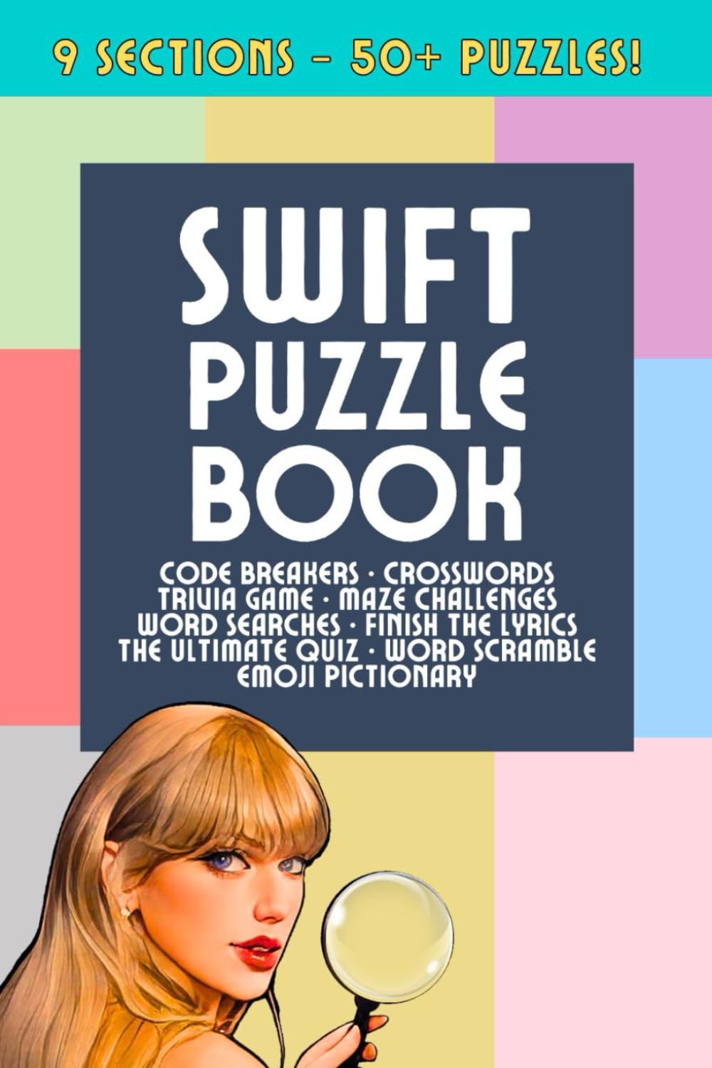 Swift Puzzle Book for All Ages: Crosswords, Eras Word Searches, Code Breakers, Taylor Quizzes Trivia and More | 9 sections - 50+ puzzles!