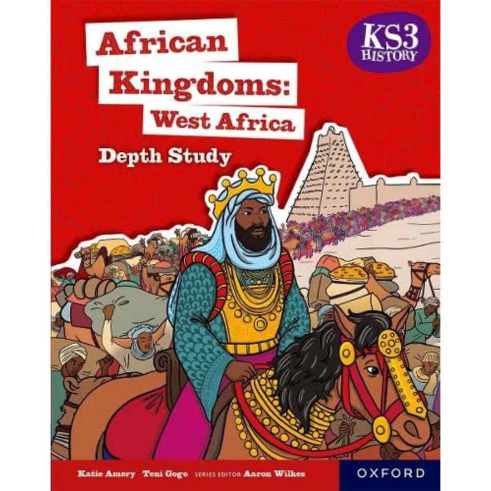 African Kingdoms: West Africa Student Book (KS3 History Depth Study)