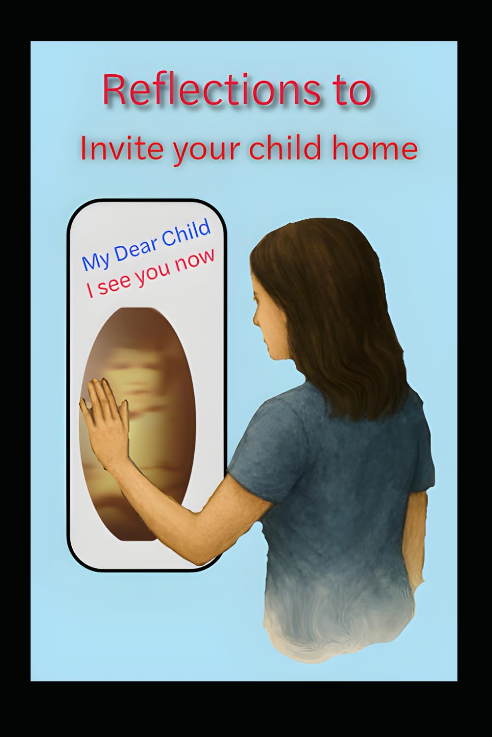 Reflections to Invite Your Child Home
