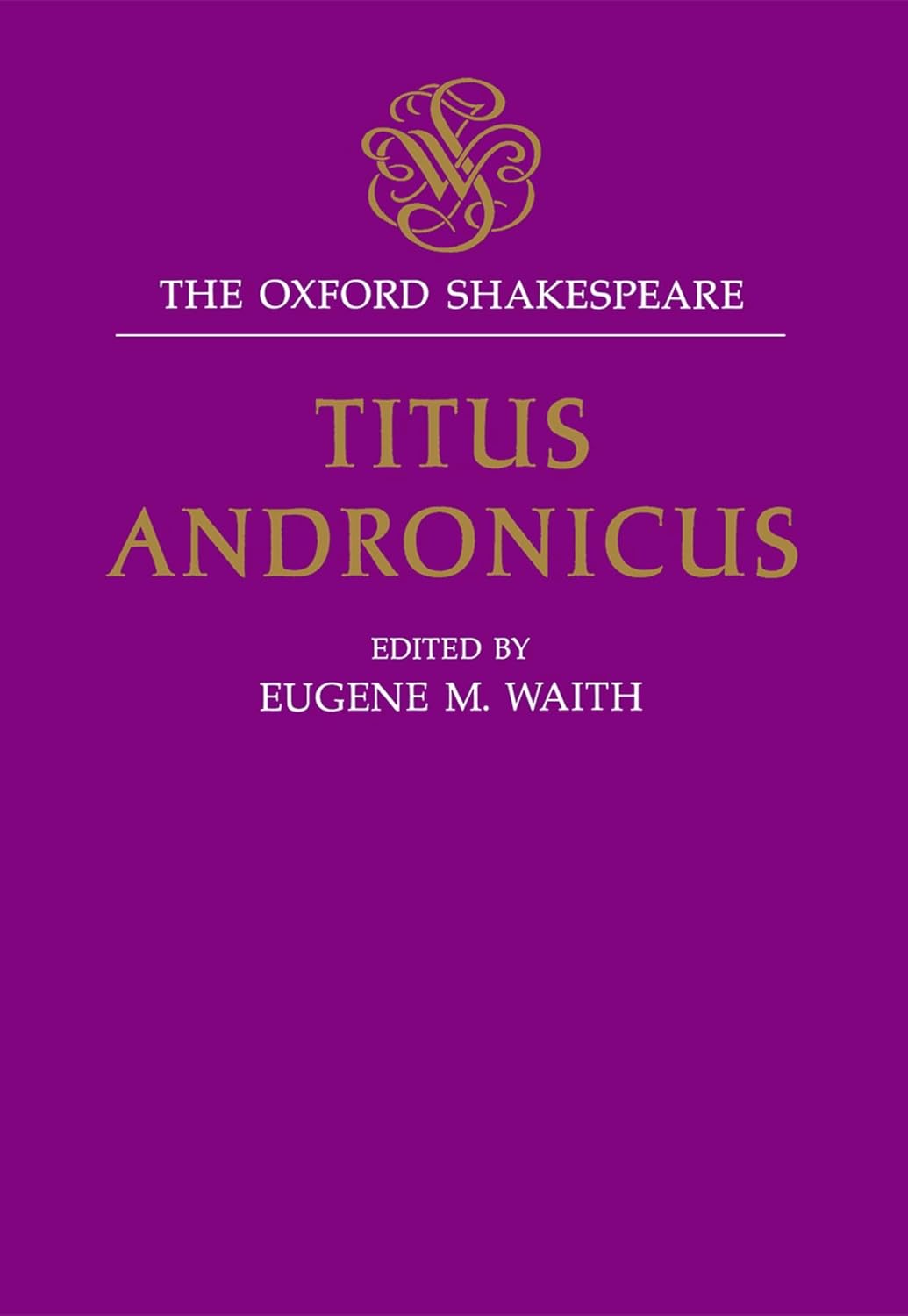 Titus Andronicus: The Oxford Shakespearetitus Andronicus