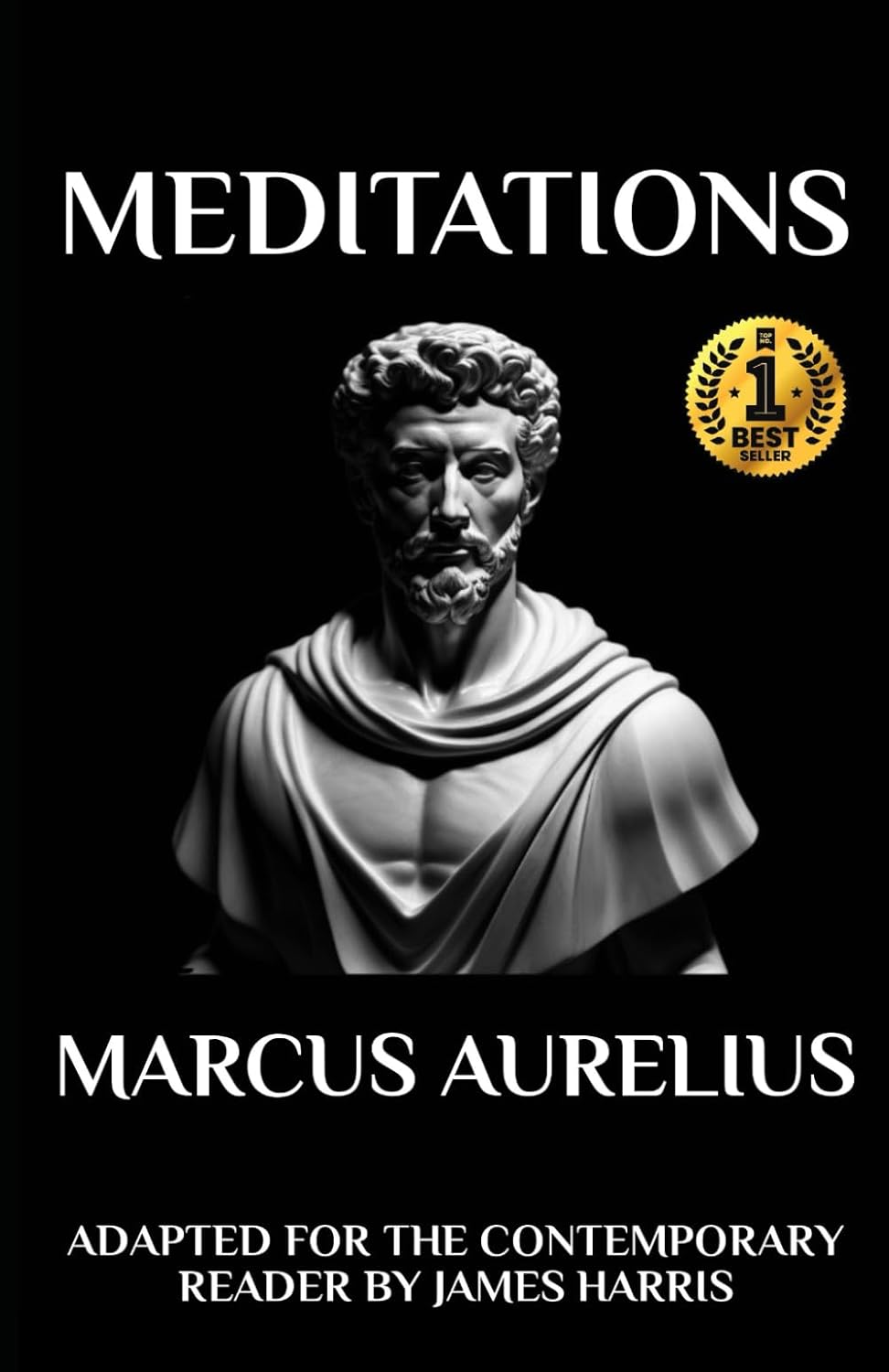 Marcus Aurelius - Meditations: Adapted for the Contemporary Reader (Greek & Roman Stoic Philosophy)