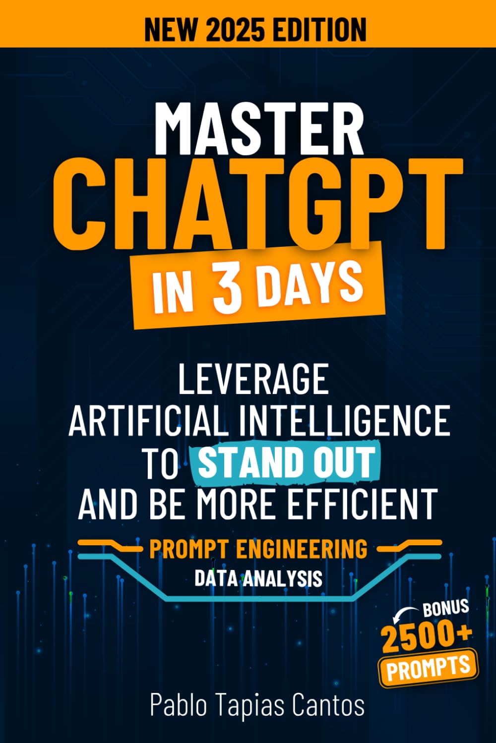 MASTER CHATGPT IN 3 DAYS: Leverage Artificial Intelligence to Stand Out and be More Efficient
