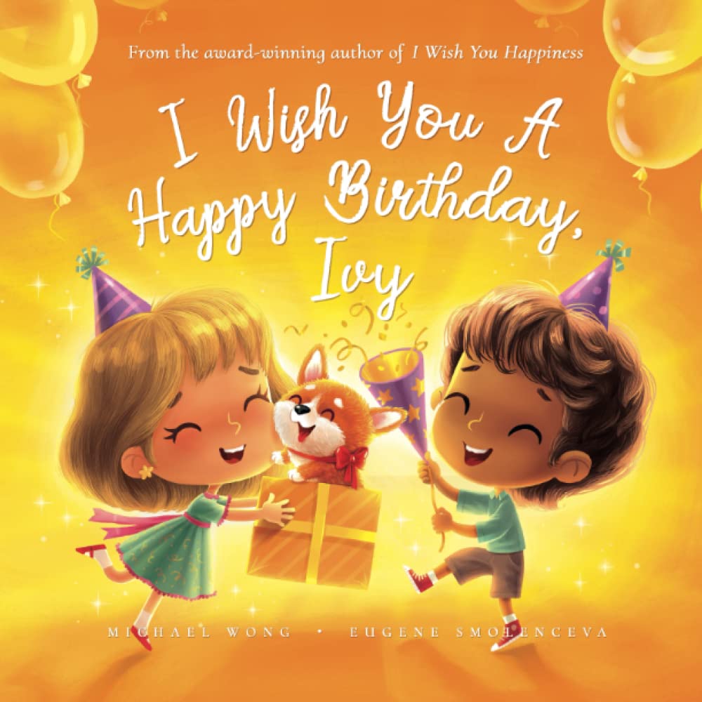 I Wish You A Happy Birthday, Ivy (The Unconditional Love for Ivy Series)