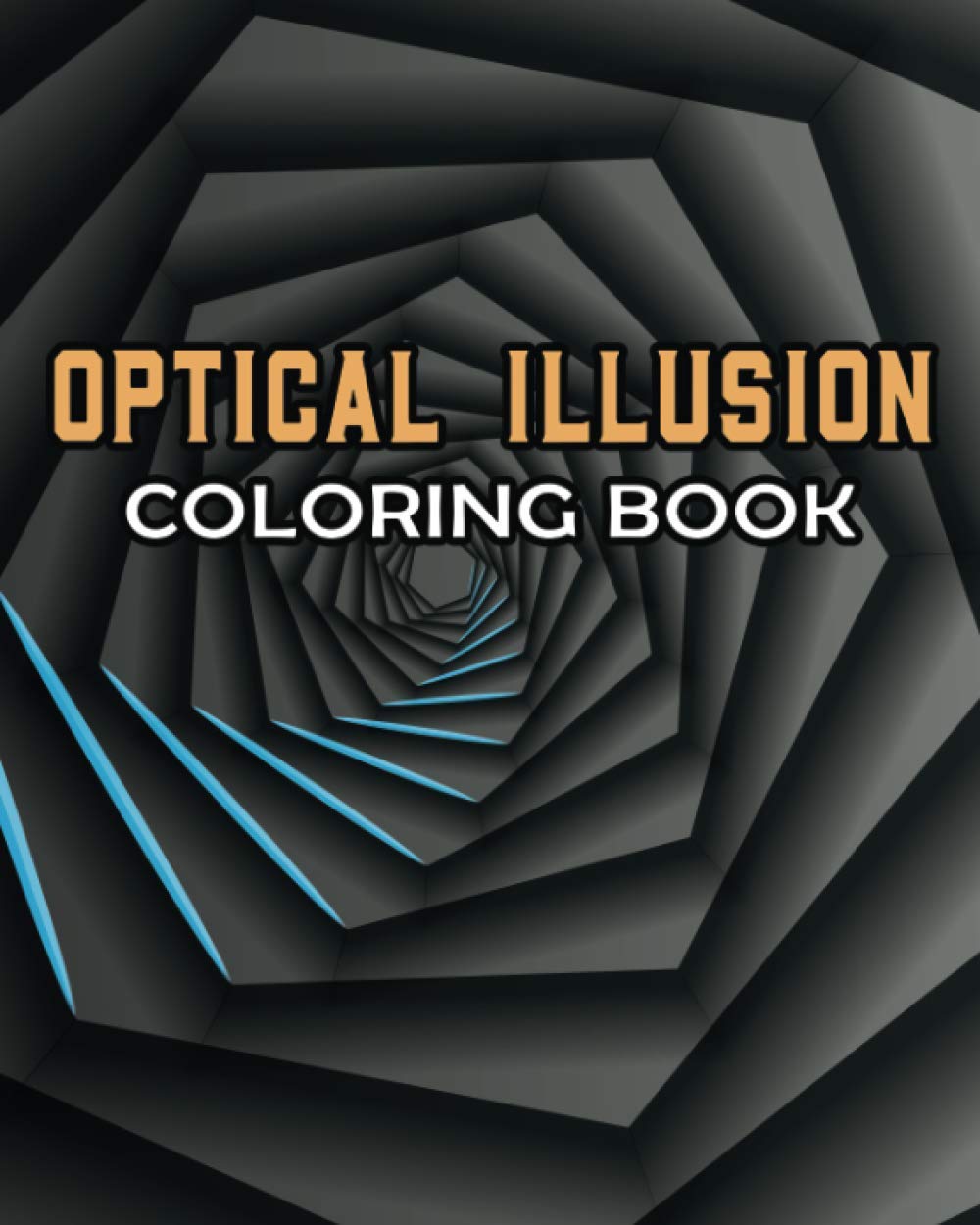 Optical Illusion Coloring Book: Fun Visual / Hypnotical Illusions to color