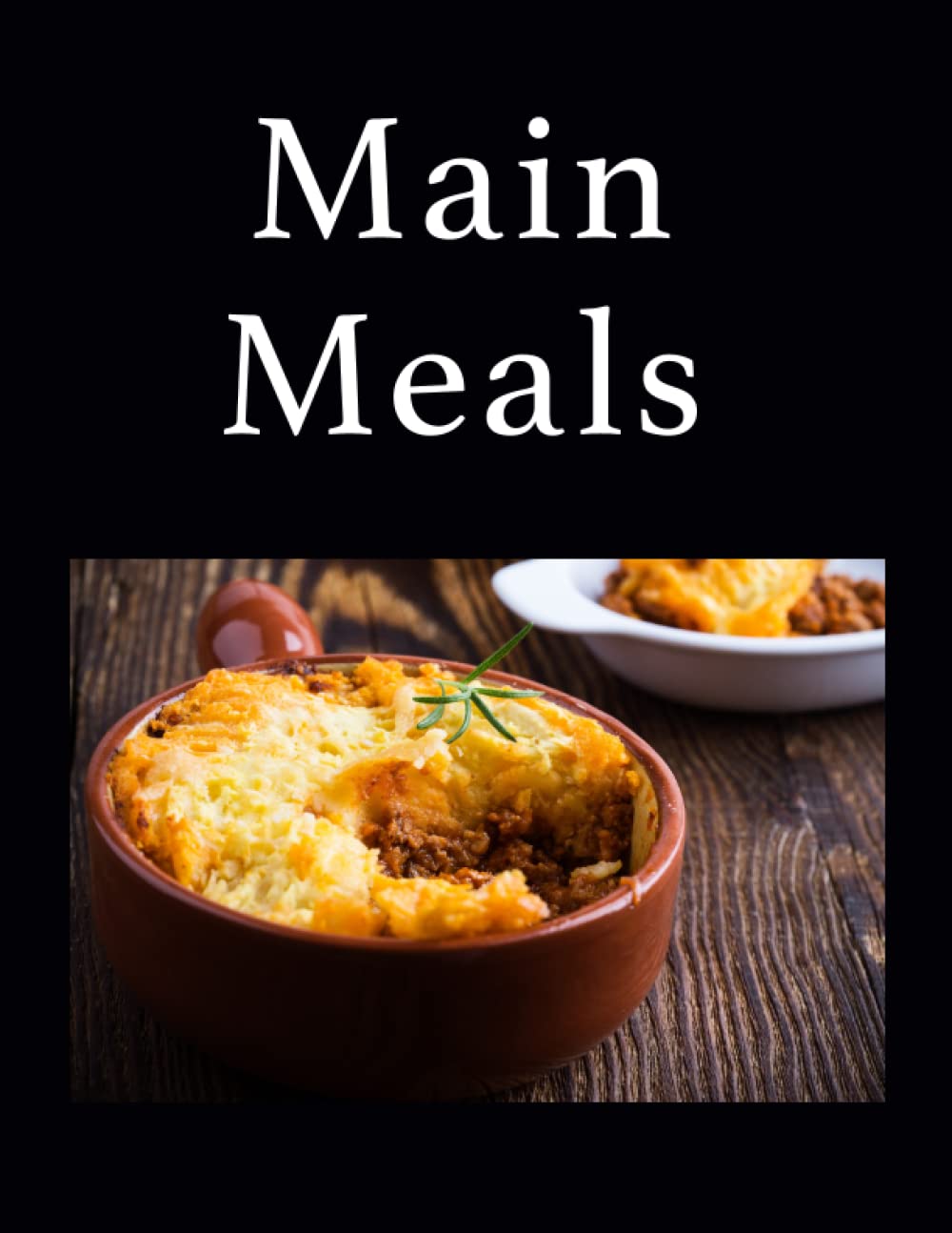 Main Meals: Blank Cooking Recipe Book for Lunch & Dinner Savoury Meals