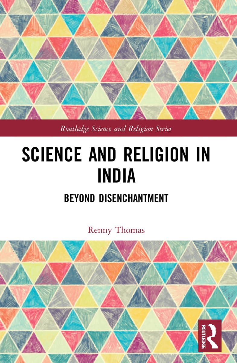 Science and Religion in India (Routledge Science and Religion Series)