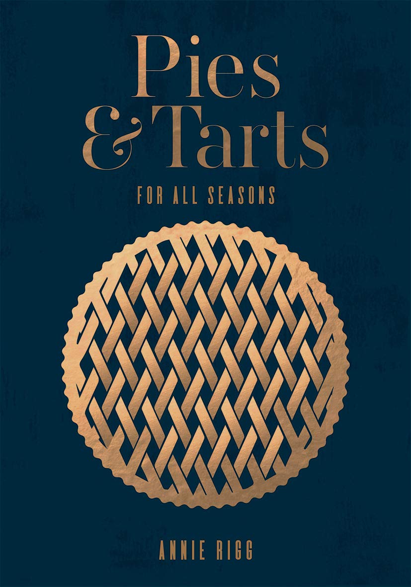 Pies and Tarts: For All Seasons