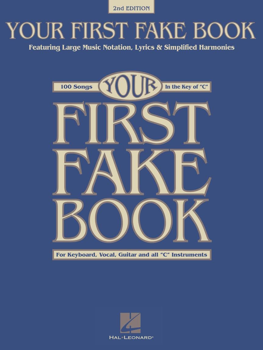Your First Fake Book - C Edition | Beginner Piano Songbook with Large Notation Simplified Chords and Lyrics | 100 Easy Songs for Piano Keyboard and Voice | Learn to Play Popular Tunes