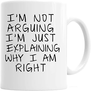 Joyful Moose Gag Gift Coffee Mug - I'm Not Arguing I'm Just Explaining Why I Am Right