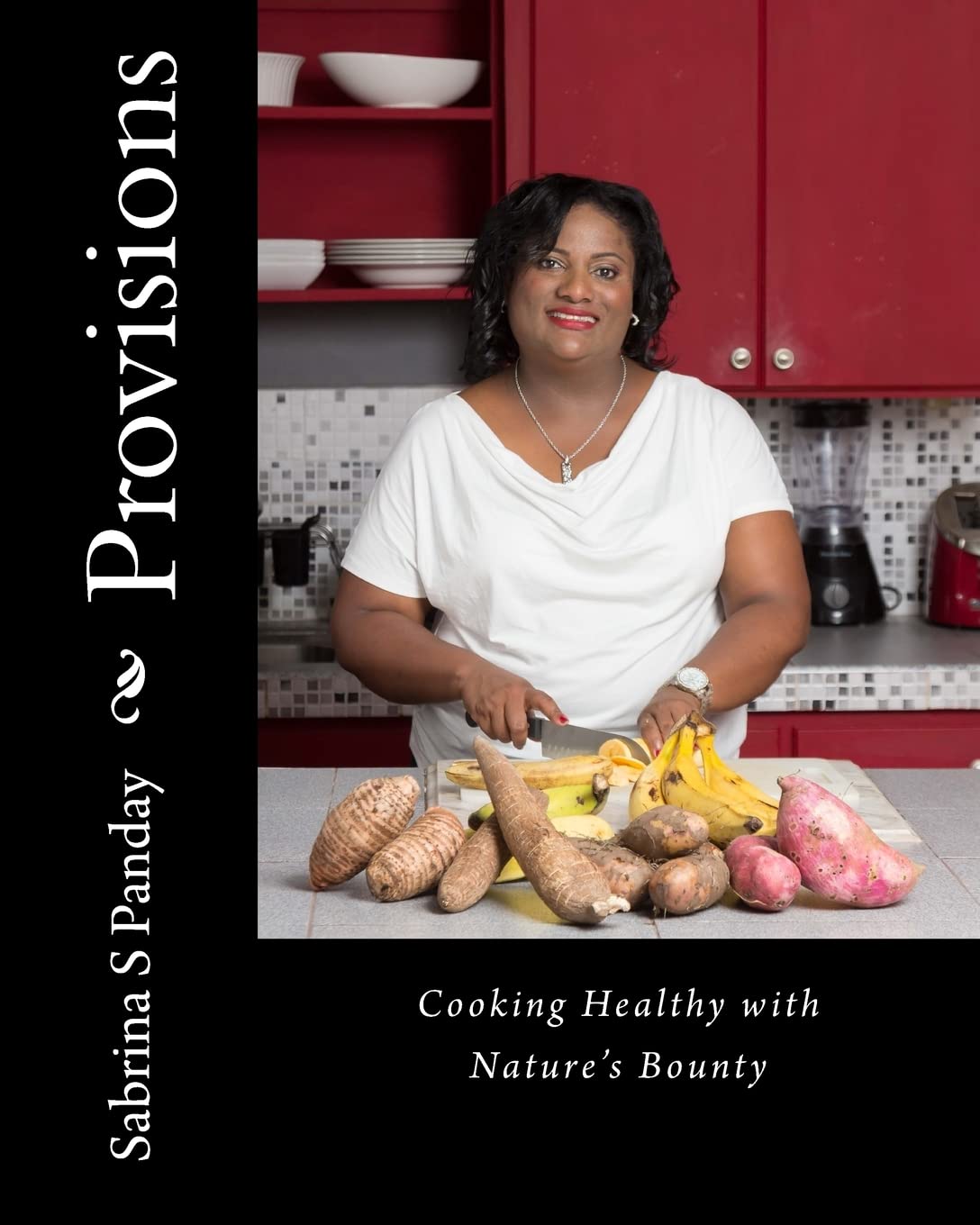 Provisions: Cooking Healthy with Nature's Bounty