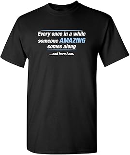 Someone Awesome Comes Along Graphic Novelty Sarcastic Quote Funny T Shirt
