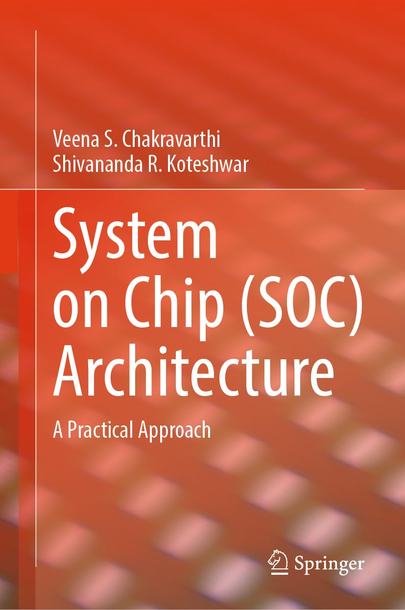 System on Chip (SOC) Architecture: A Practical Approach