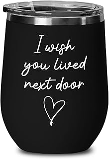 Black Edition Wine Tumbler 12oz - I Wish You Lived Next Door - Funny Witty Best Friend BFF Soulmate Birthday for Men Women Bestfriends