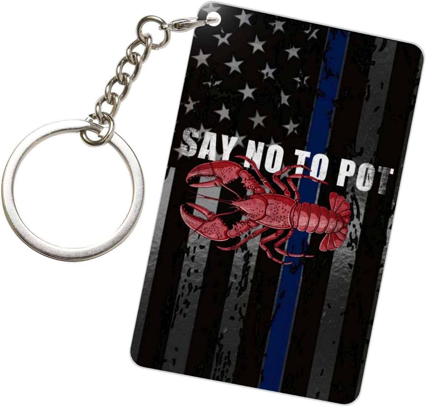 Say No To Pot Lobster Glossy Rectangular Acrylic Keychain Sleek Modern Key Accessory Men Women 2x3in