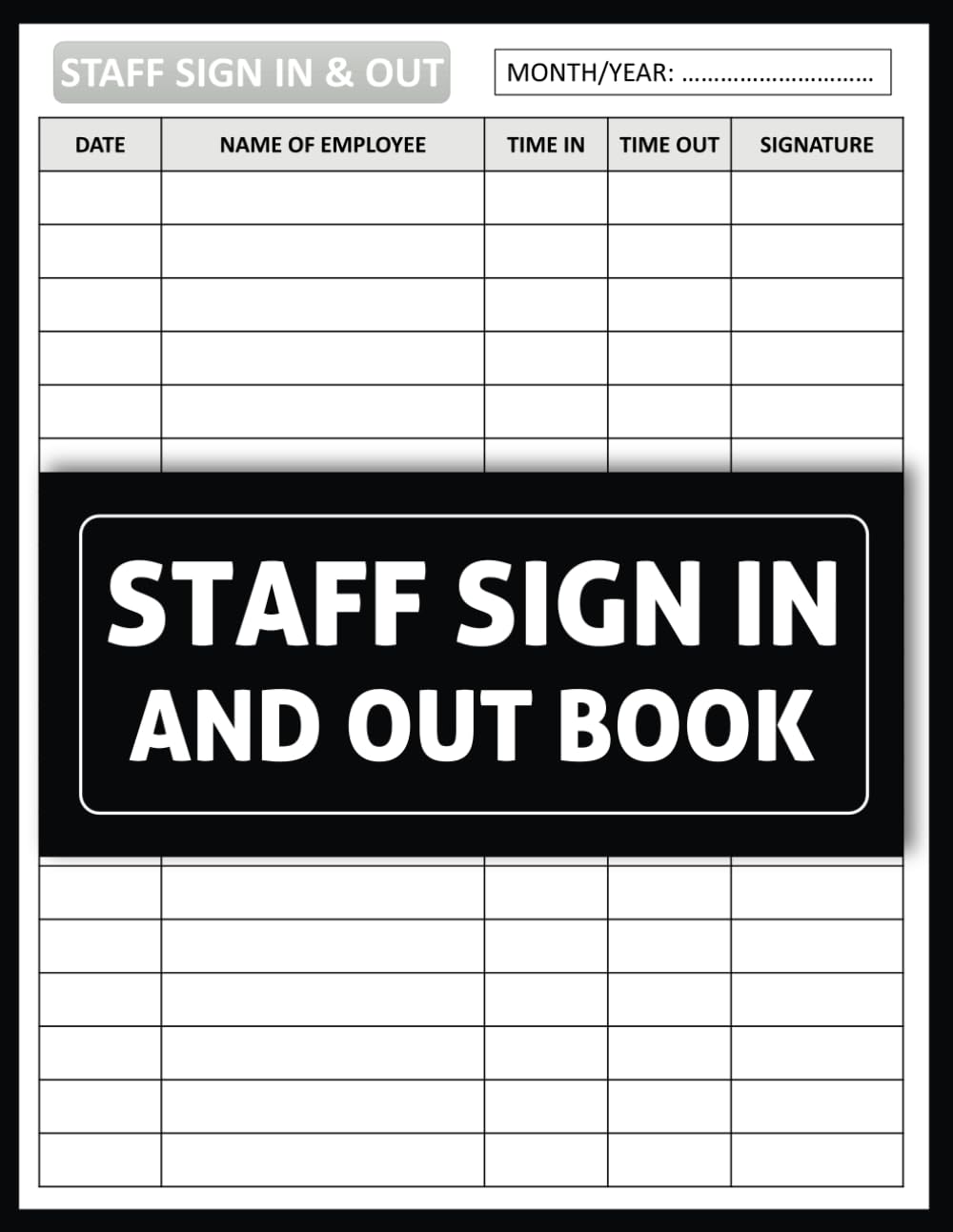 Staff Sign In And Out Book: Attendance Trackers | Work Hours Log Book | Employee Time Sheet Logbook | Sign Of The Times | Ideal For Business | 8.5 x 11 In