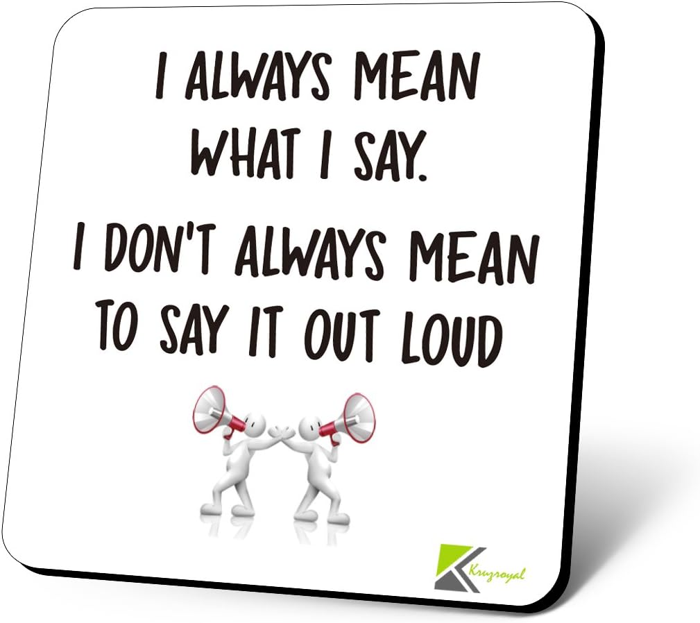 CS795 I Always Mean What i say. I Don't Always Mean to say it Out Loud Novelty Funny Coffee Tea Drink Gift Glossy MDF Wooden Coaster