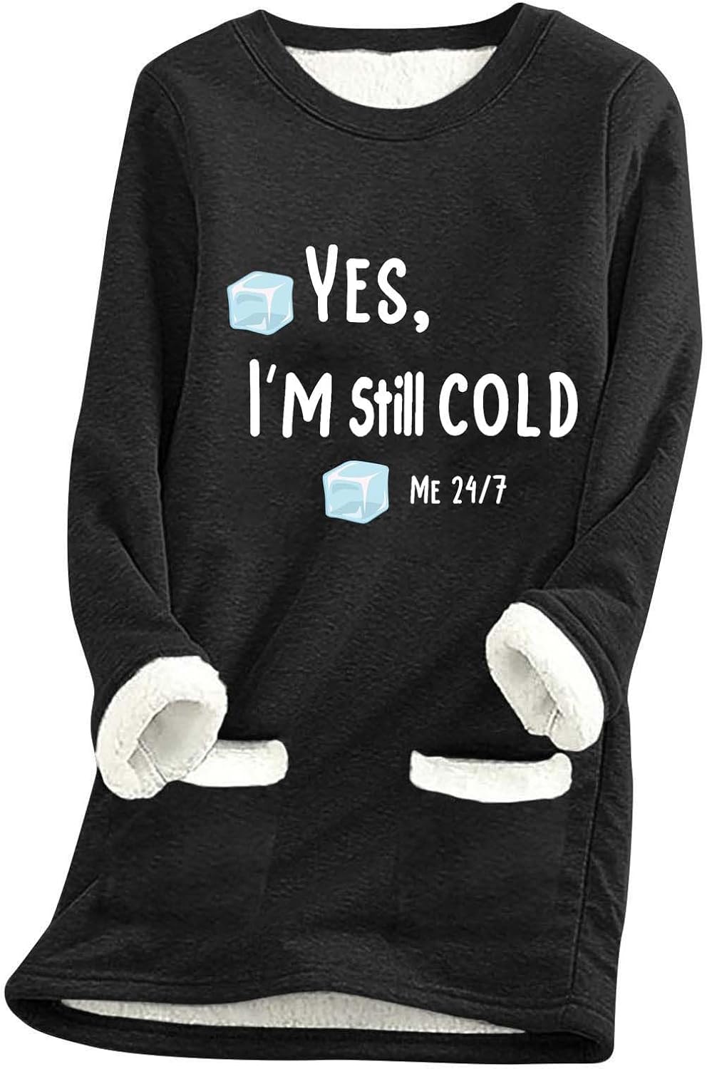Yes I'M Still Cold Me 24/7 Sweatshirts For Women Winter Warm Fleece Sherpa Lined Crewneck Pullover Loungewear Tops