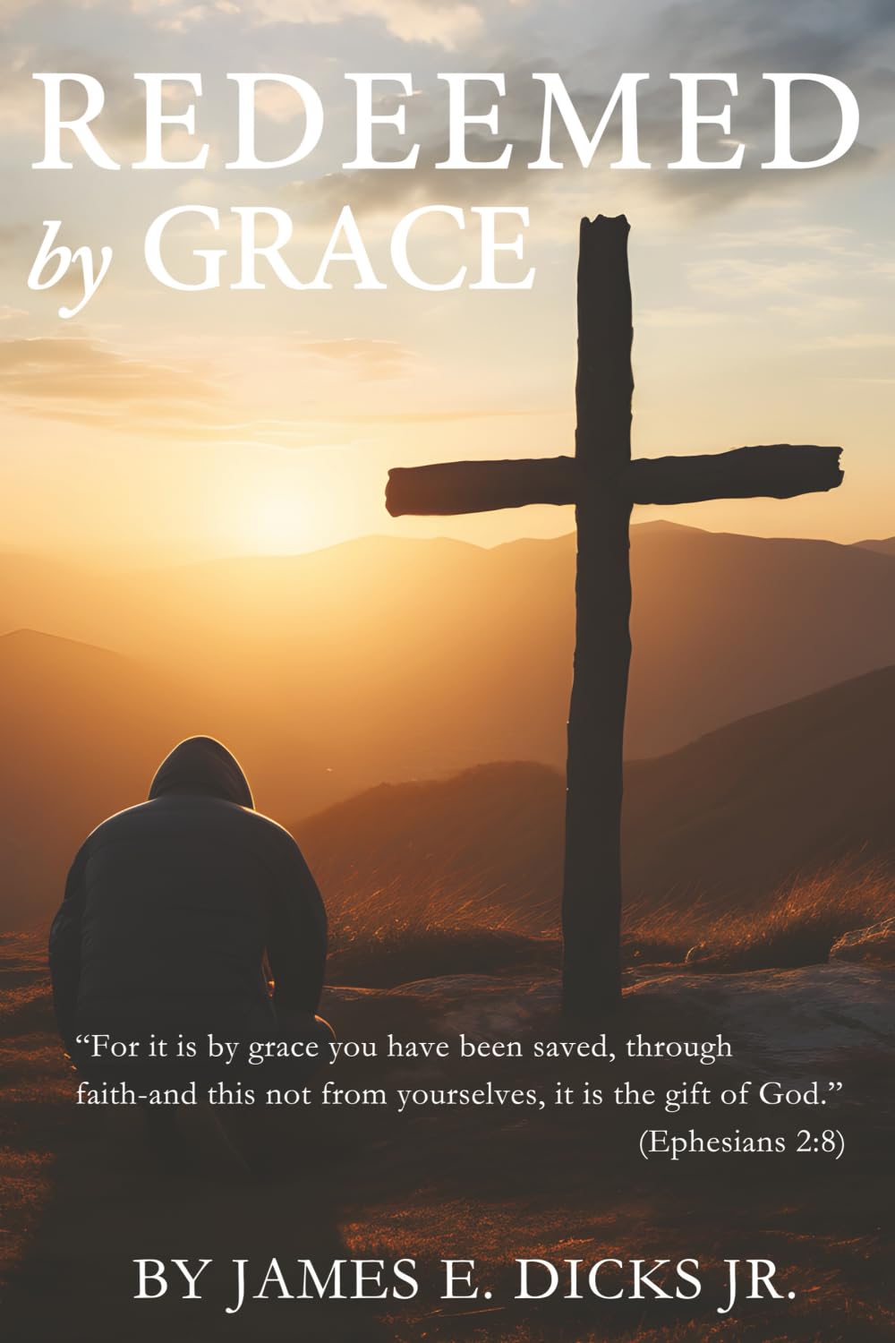 Redeemed By Grace: A Journey of Faith, Failure, and Finding God's Purpose