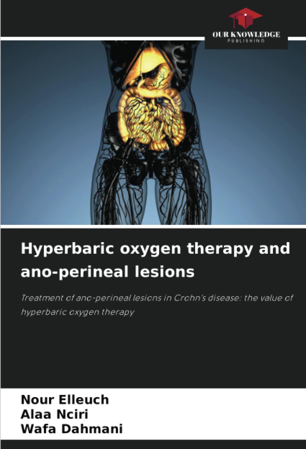 Hyperbaric oxygen therapy and ano-perineal lesions: Treatment of ano-perineal lesions in Crohn's disease: the value of hyperbaric oxygen therapy
