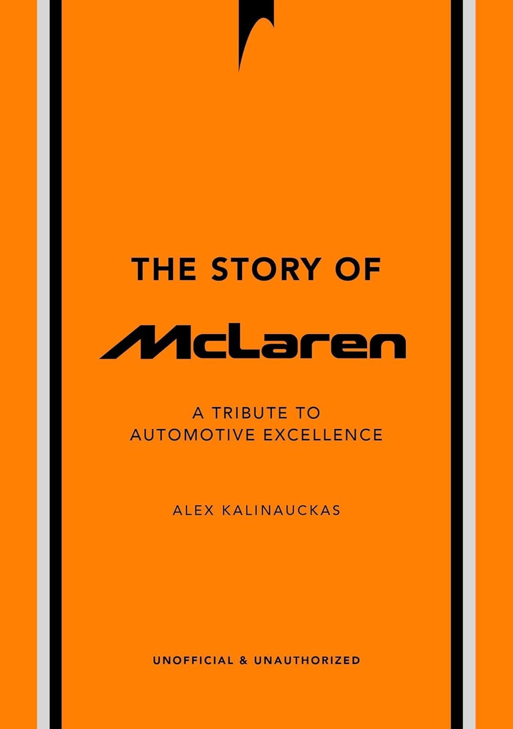The Story of McLaren: A Tribute to Automotive Excellence (The Story of Cars)