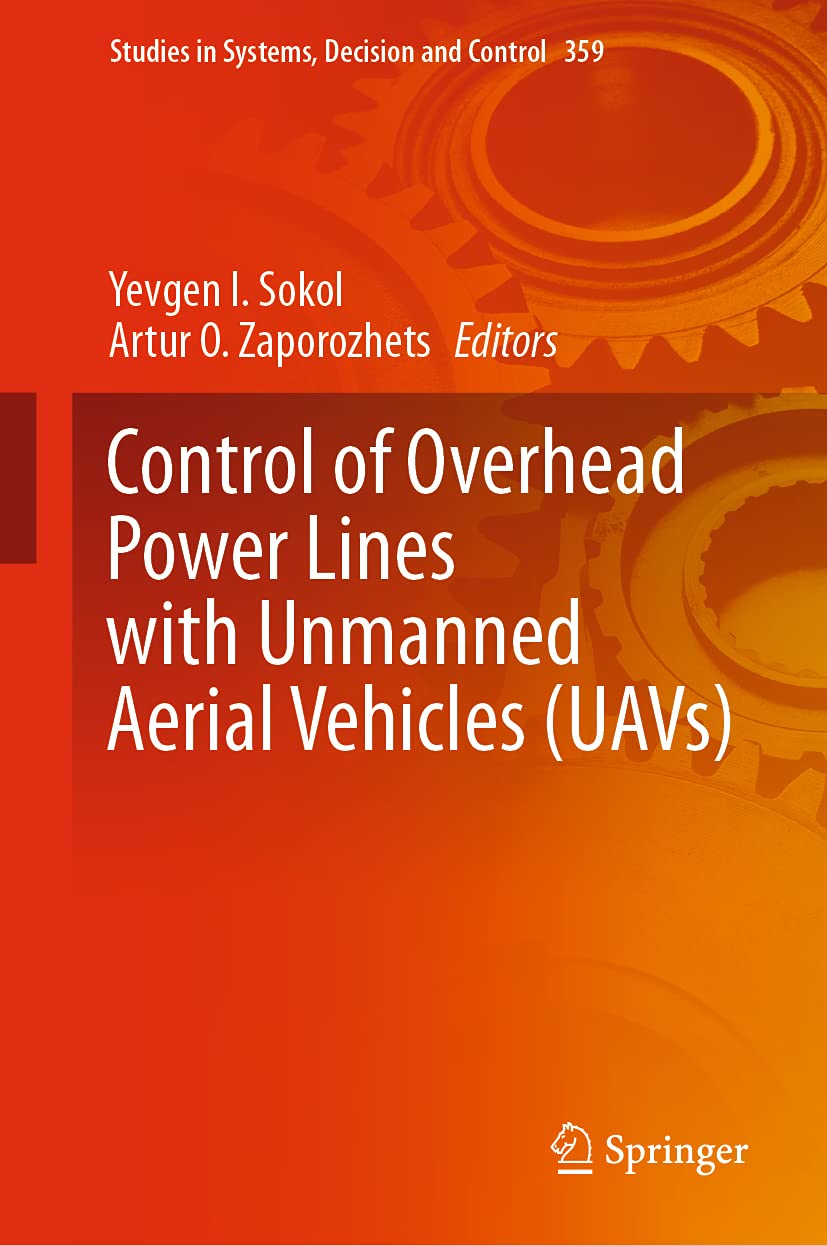 Control of Overhead Power Lines with Unmanned Aerial Vehicles (UAVs): 359 (Studies in Systems, Decision and Control, 359)
