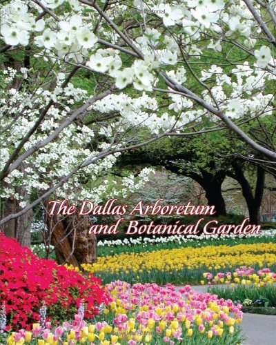 The Dallas Arboretum and Botanical Garden: "Let Nature Nurture You"