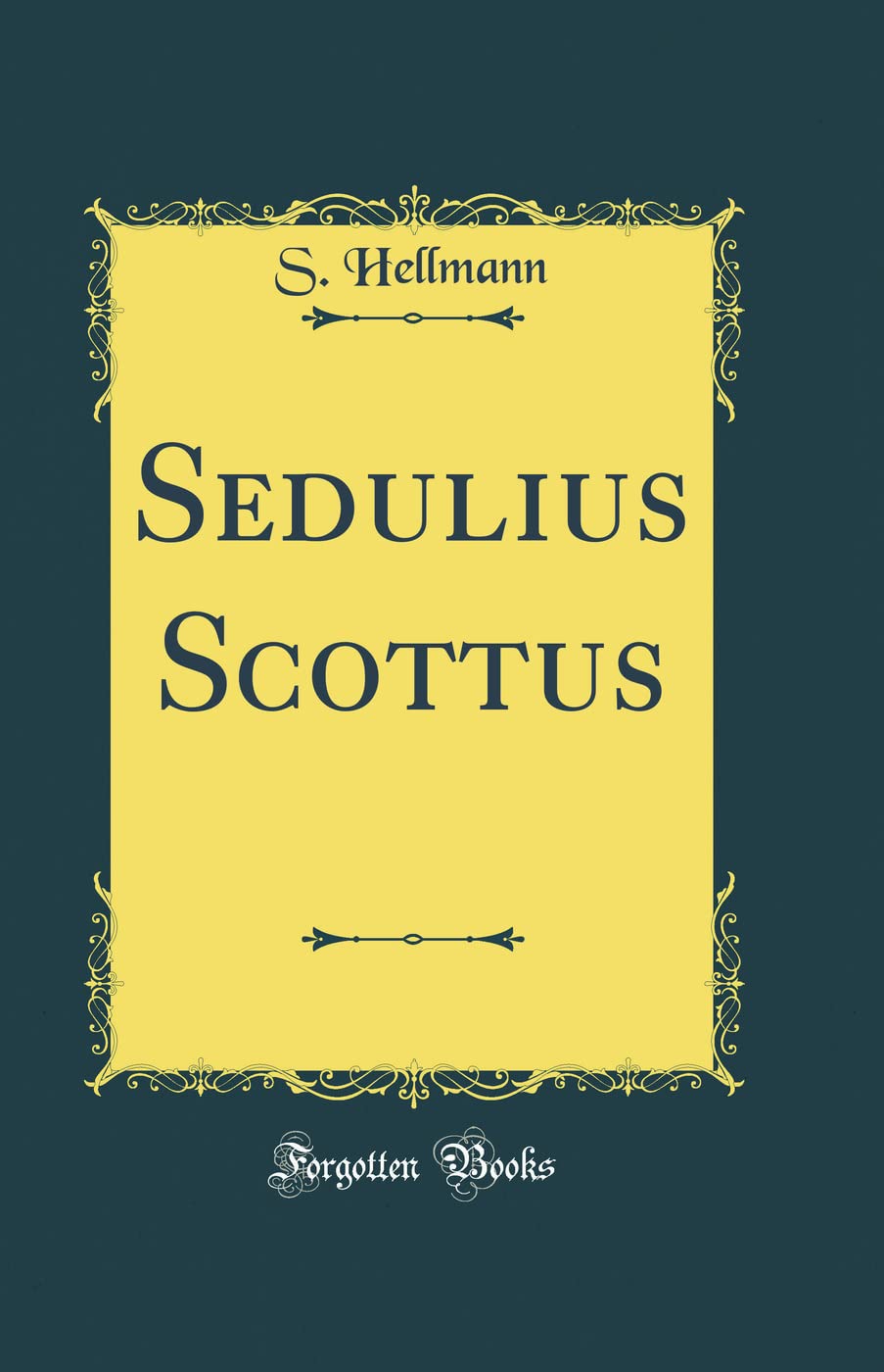 Sedulius Scottus (Classic Reprint)