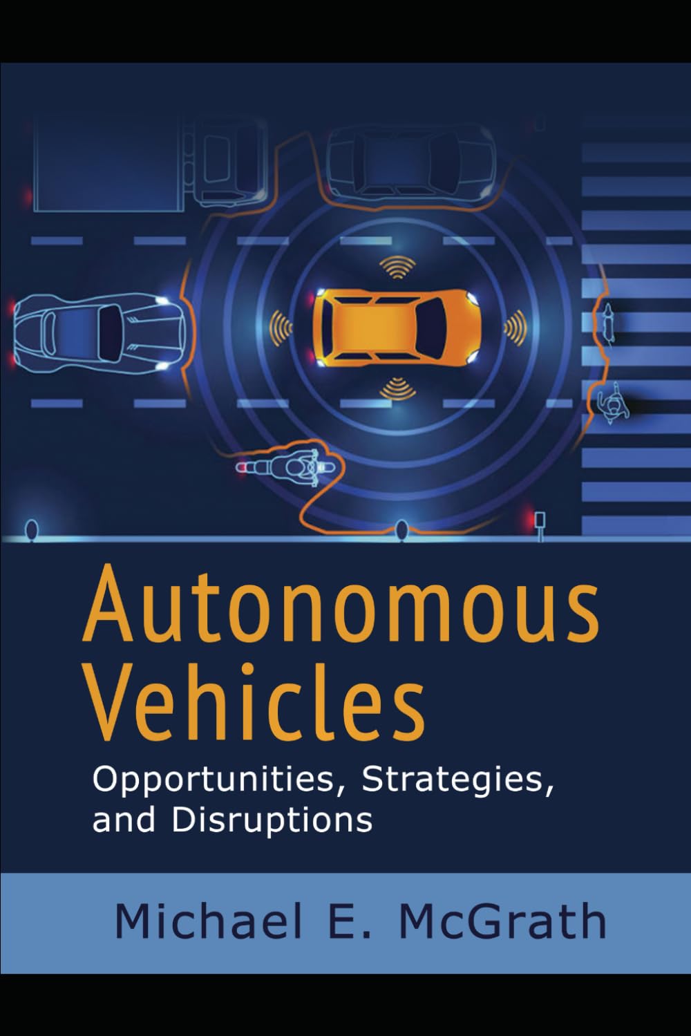 Autonomous Vehicles: Opportunities, Strategies, and Challenges: 2024 Updated Fifth Edition