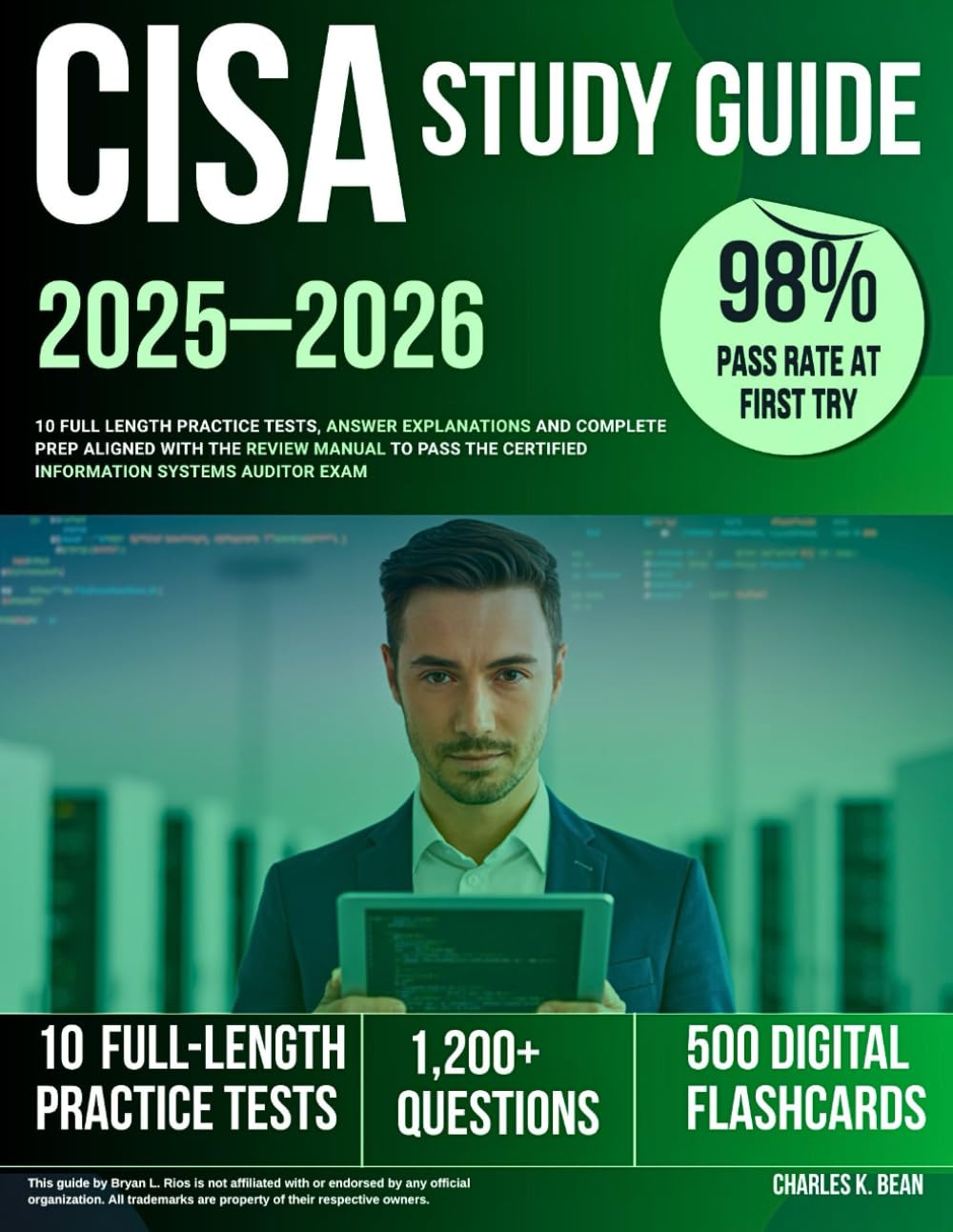 CISA Study Guide 2025–2026: 10 Full Length Practice Tests, Answer Explanations and Complete Prep Aligned with the Review Manual to Pass the Certified Information Systems Auditor Exam