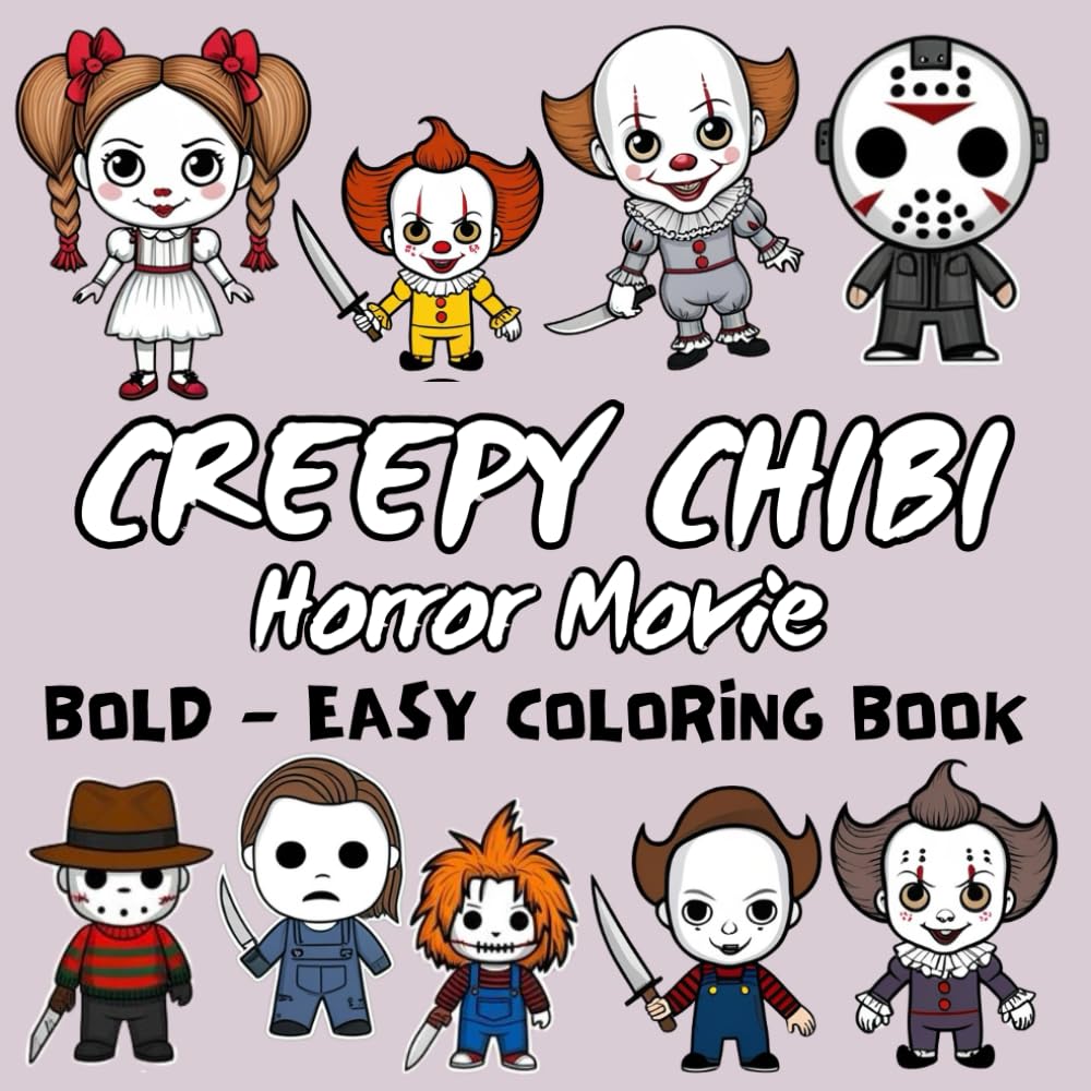 Creepy Chibi Horror Movie Characters Coloring Book: Creepy Kawaii Coloring Book with Cute Chibi Horror Movie Characters for Adults and Kids – Bold and ... and Horror Movie Lovers with a Spooky Vibe .