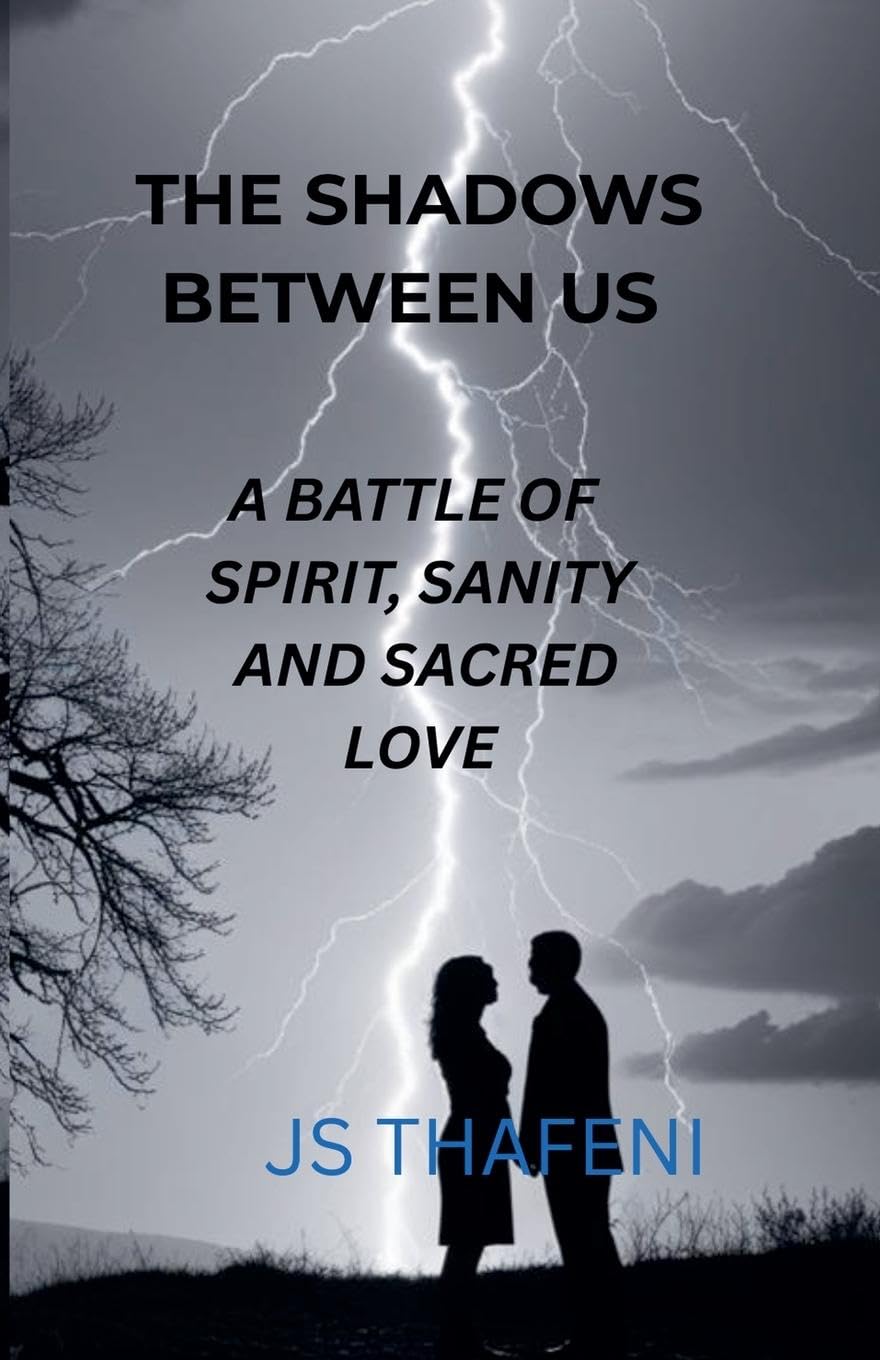 The Shadows Between Us: A Battle of Spirit, Sanity and Sacred Love
