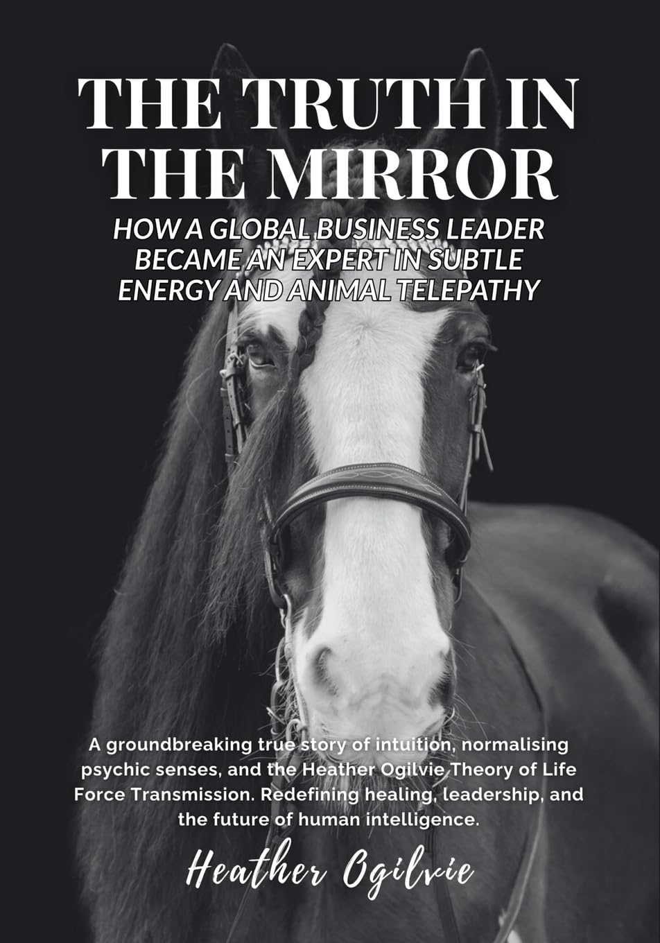 The Truth in the Mirror: How a Global Business Leader Became a Highly Attuned Expert in Reading Subtle Energy: How a Global Business Leader Became an ... Telepathy: 1 (The Truth In the Mirror Series)