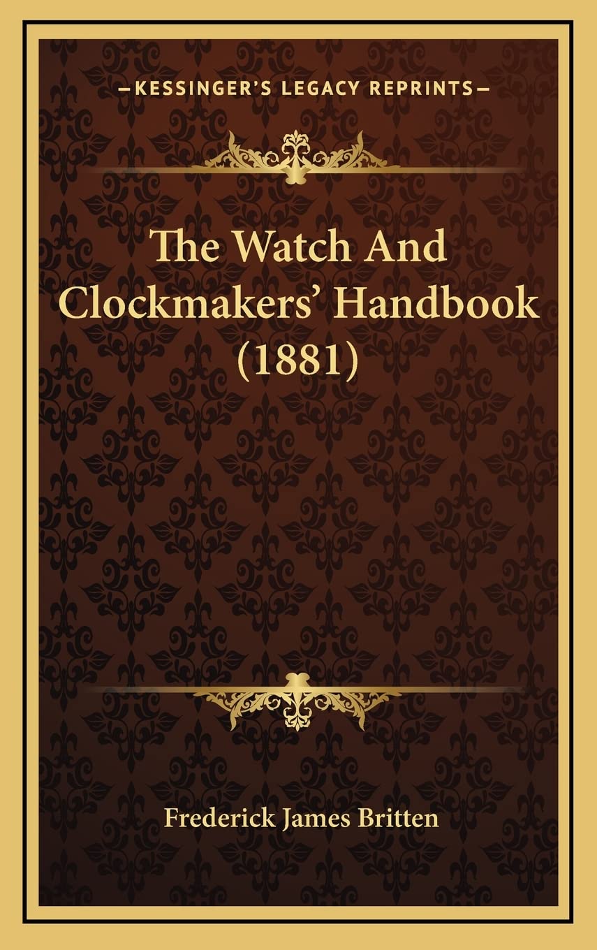 The Watch and Clockmakers' Handbook (1881)