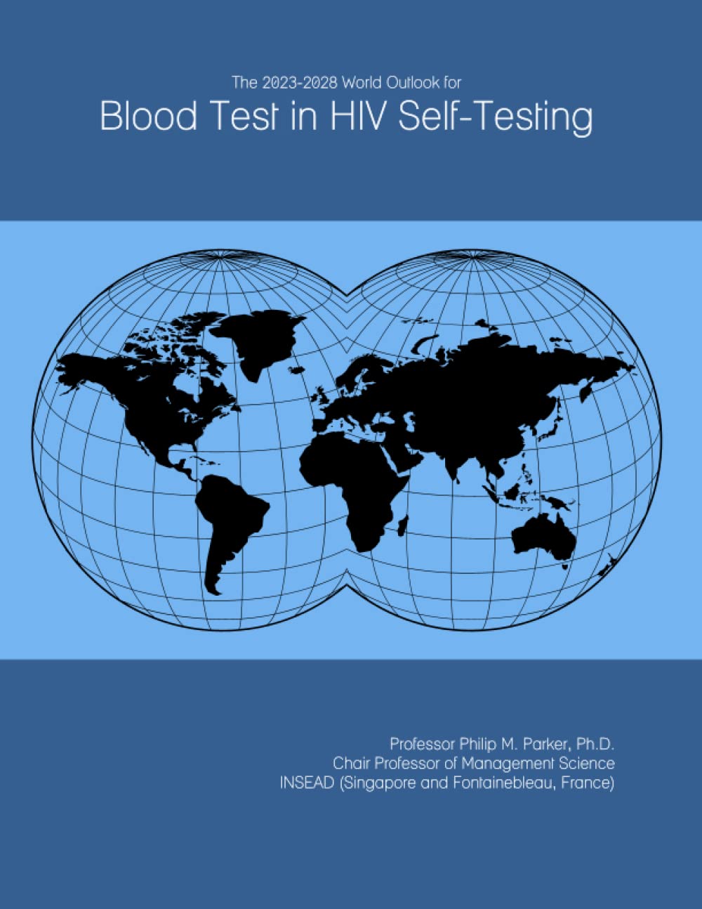 The 2023-2028 World Outlook for Blood Test in HIV Self-Testing