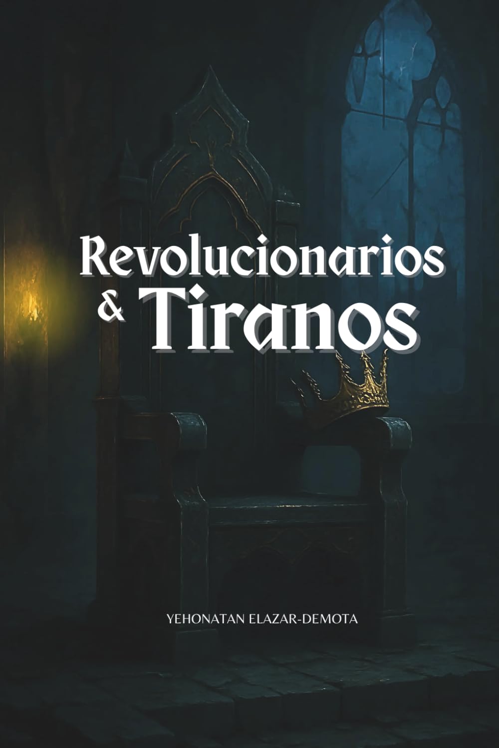 Tiranos y Revolucionarios: Comentarios de los primeros profetas de la Biblia Hebrea