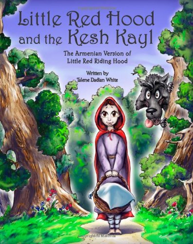 Little Red Hood and the Kesh Kayl: The Armenian Version of Little Red Riding Hood