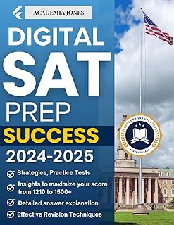 Digital SAT PREP Success 2024: Strategies, Practice Tests and Insights to maximize your score: 3 full lenght Practice Tests + detailed explanations