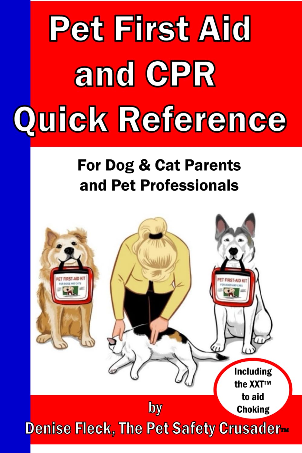 Pet First Aid & CPR Quick Reference: For Dog & Cat Parents and Pet Professionals