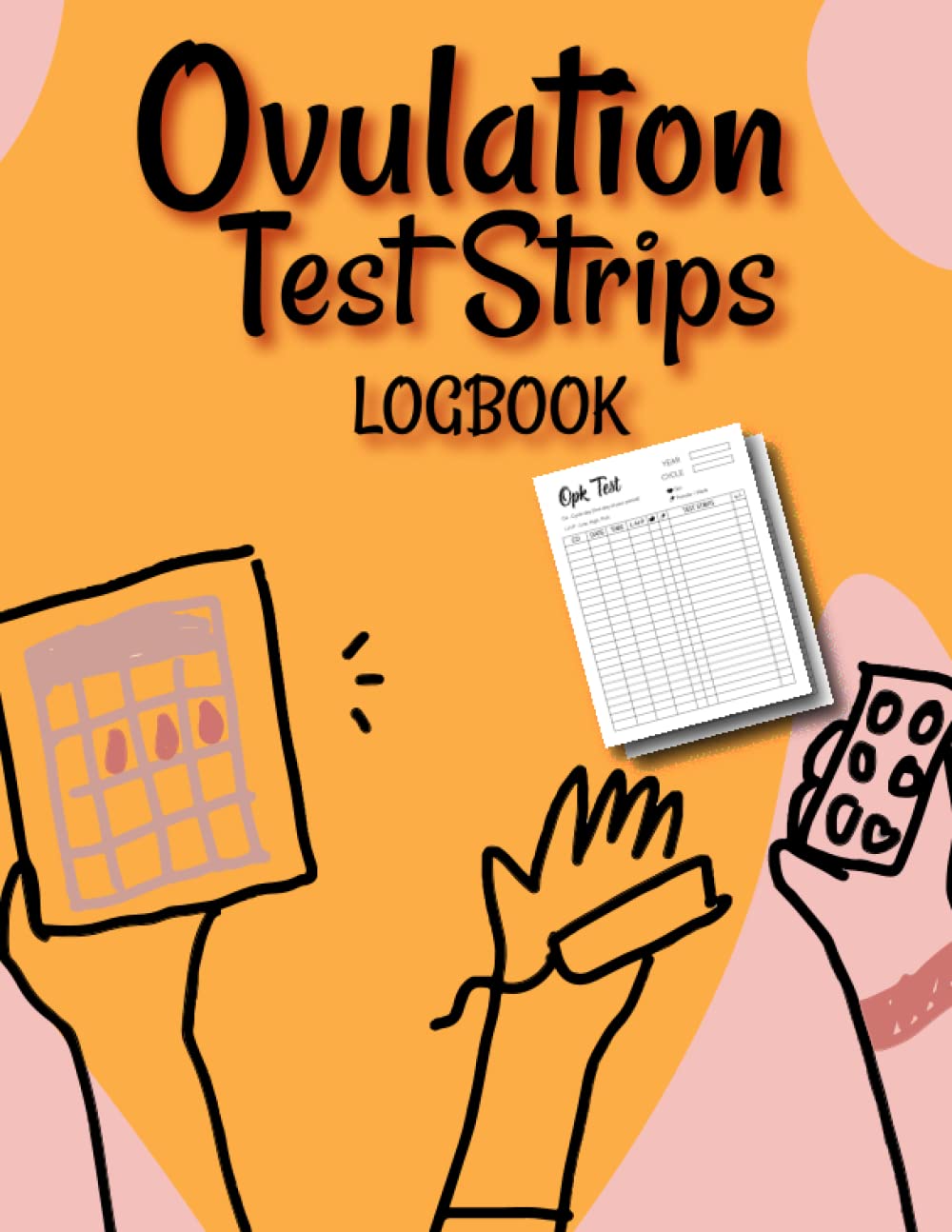 Ovulation Test Strips Log book: A Detailed Record of Ovulation Test Results for Better Family Planning