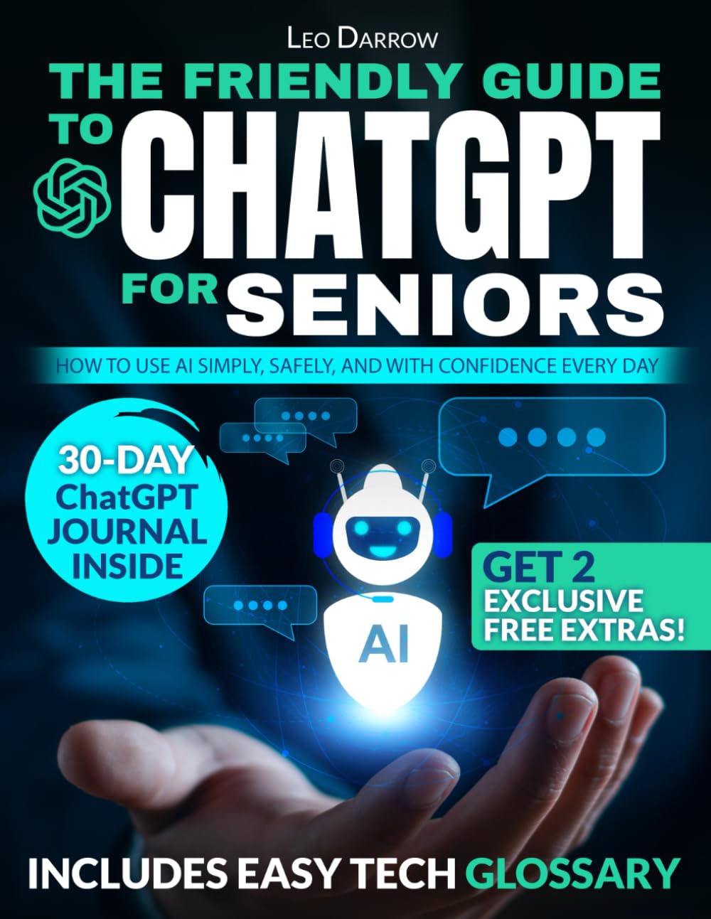 The Friendly Guide to ChatGPT for Seniors: How to Use AI Simply, Safely, and with Confidence Every Day