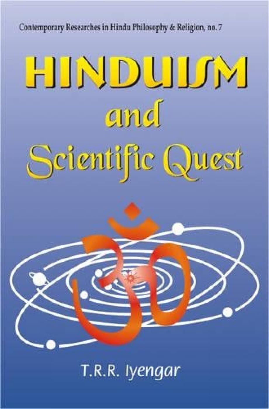 Hinduism and Scientific Quest: No 7 (Contemporary Researches in Hindu Philosophy & Religion, No 7)