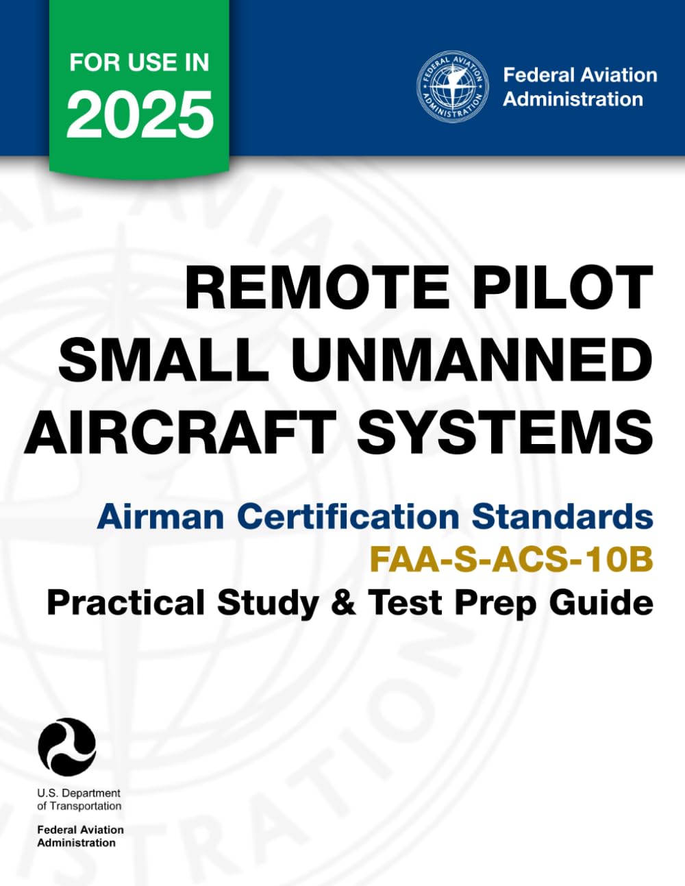 Remote Pilot - Small Unmanned Aircraft Systems: Airman Certification Standards FAA-S-ACS-10B: (Practical Study & Test Prep Guide)