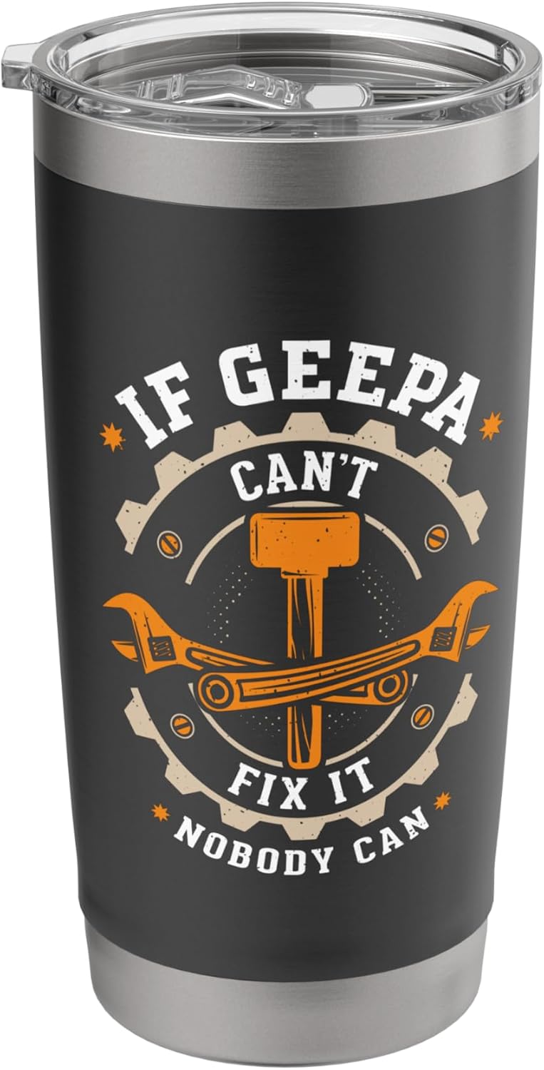Grandpa - If Geepa Can't Fix It Nobody Can - Geepa Stainless Steel Insulated Tumbler