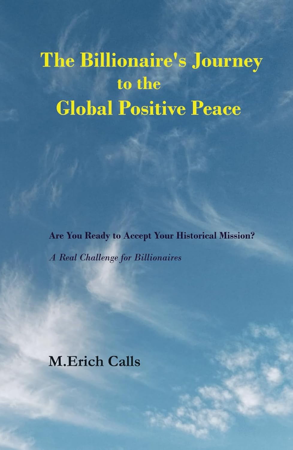 The Billionaire's Journey to the Global Positive Peace: A Real Challenge for Billionaires