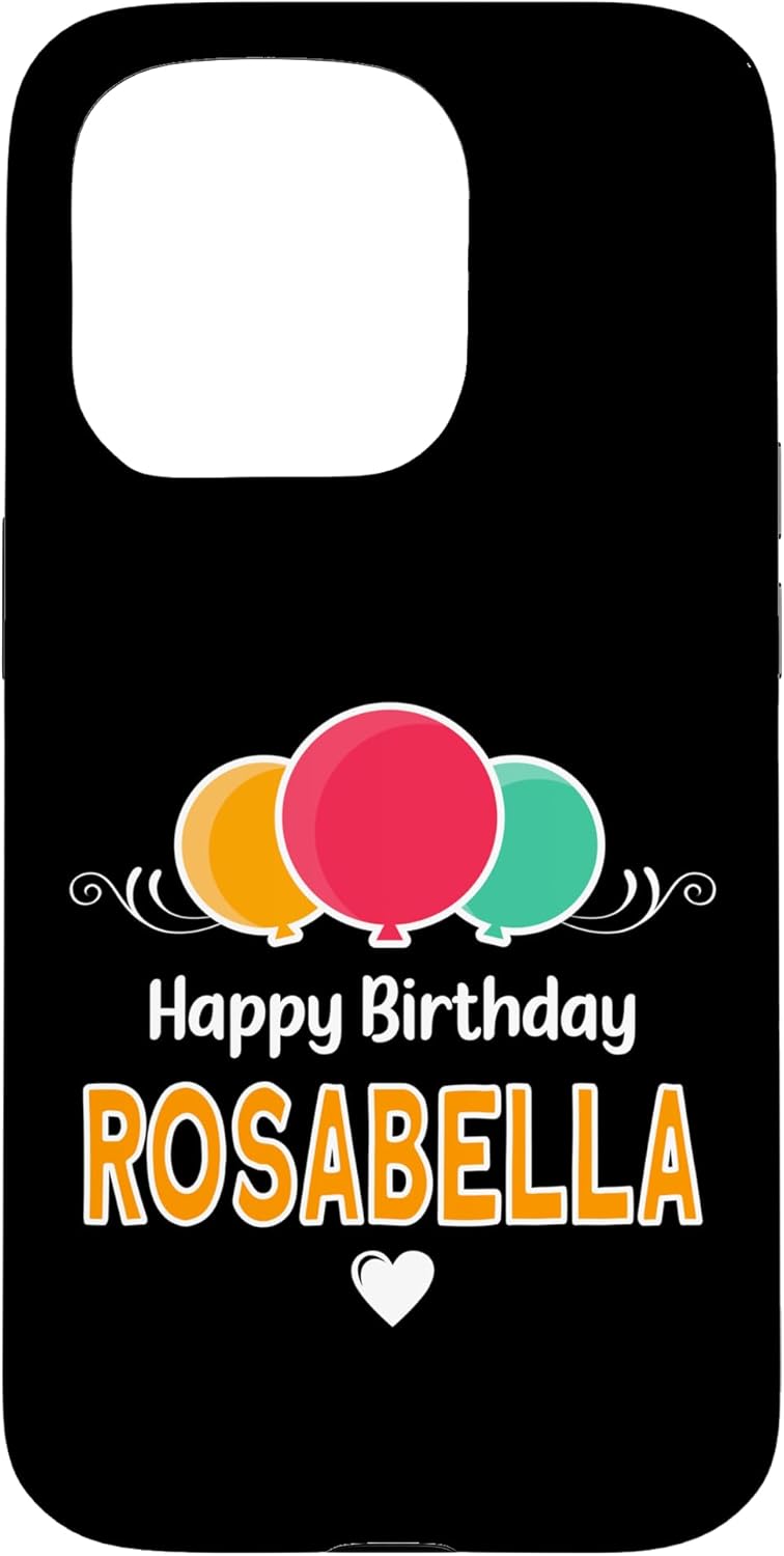 Happy Birthday saying Rosabella Case for iPhone 15 Pro