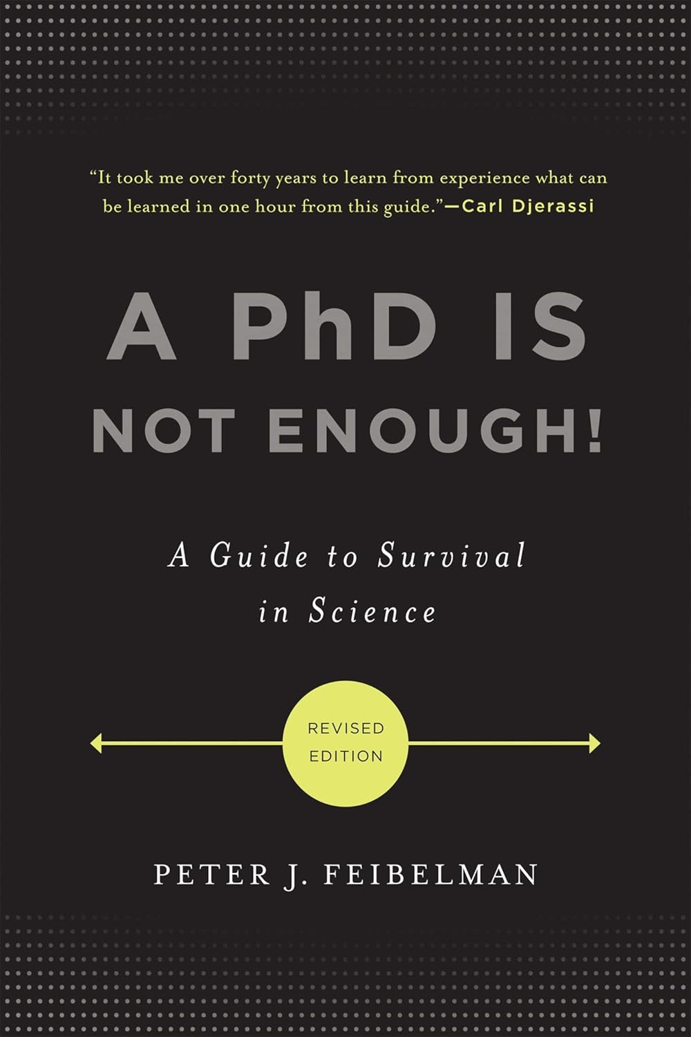 A PhD Is Not Enough!: A Guide to Survival in Science