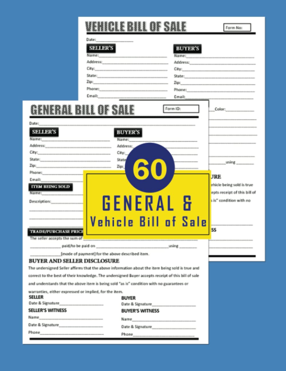 60 Motor and General Bill of Sale: Transfer Owner of Property or Motor Vehicle From One Part to Another. 30 For Automotive and 30 General Use.