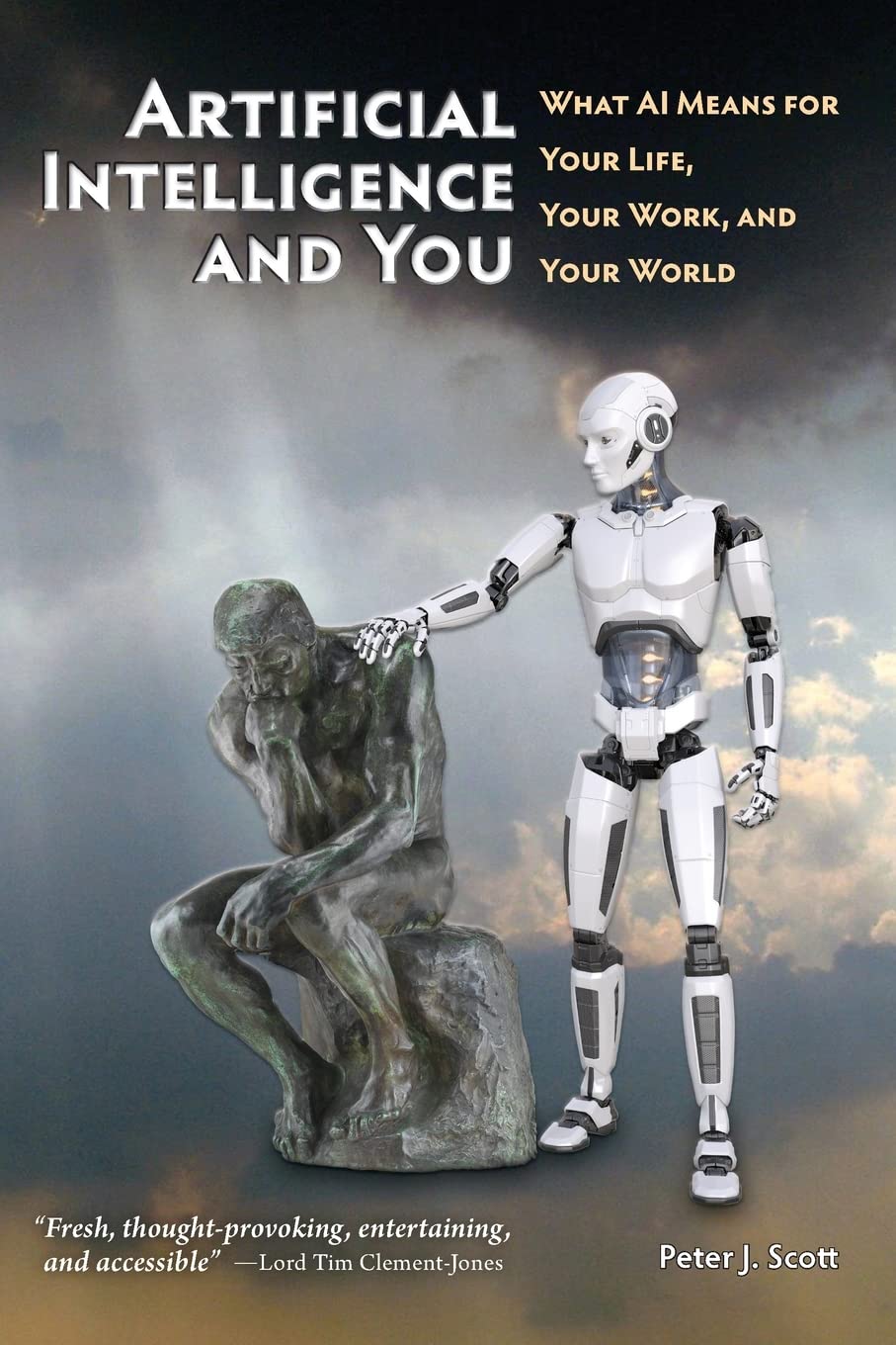 Artificial Intelligence and You: Survive and Thrive through AI's Impact on Your Life, Your Work, and Your World (Human Cusp)